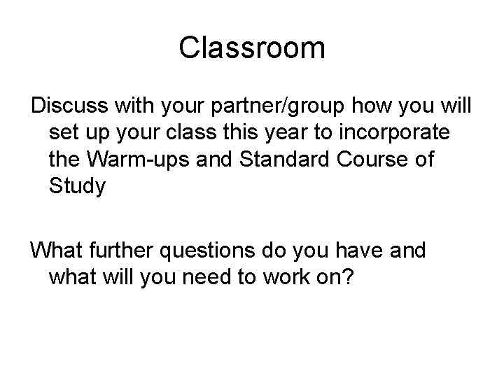 Classroom Discuss with your partner/group how you will set up your class this year