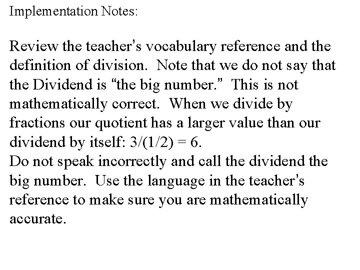 Implementation Notes: Review the teacher’s vocabulary reference and the definition of division. Note that