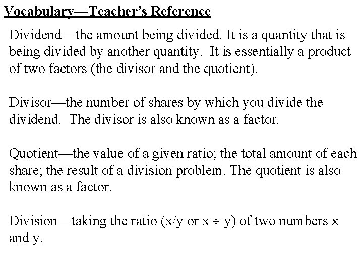 Vocabulary—Teacher’s Reference Dividend—the amount being divided. It is a quantity that is being divided