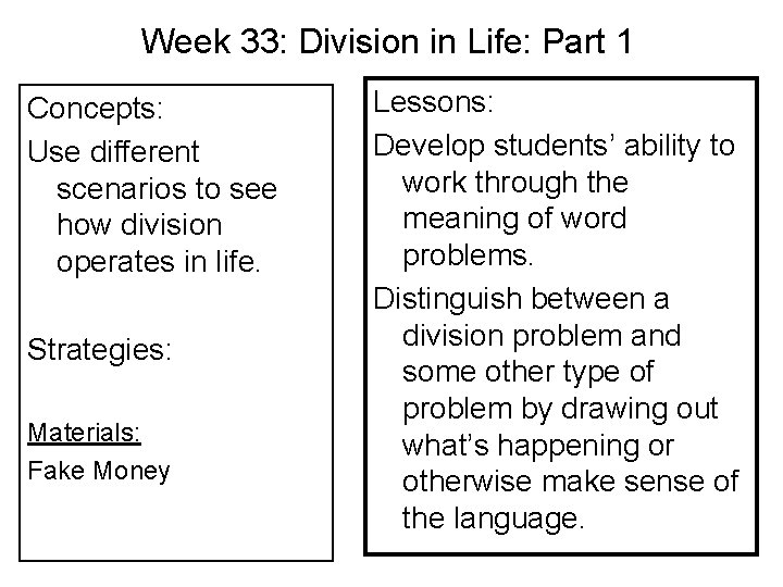 Week 33: Division in Life: Part 1 Concepts: Use different scenarios to see how