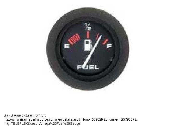 Gas Gauge picture From url: http: //www. marinepartssource. com/newdetails. asp? mfgno=57902 P&pnumber=S 57902 P&