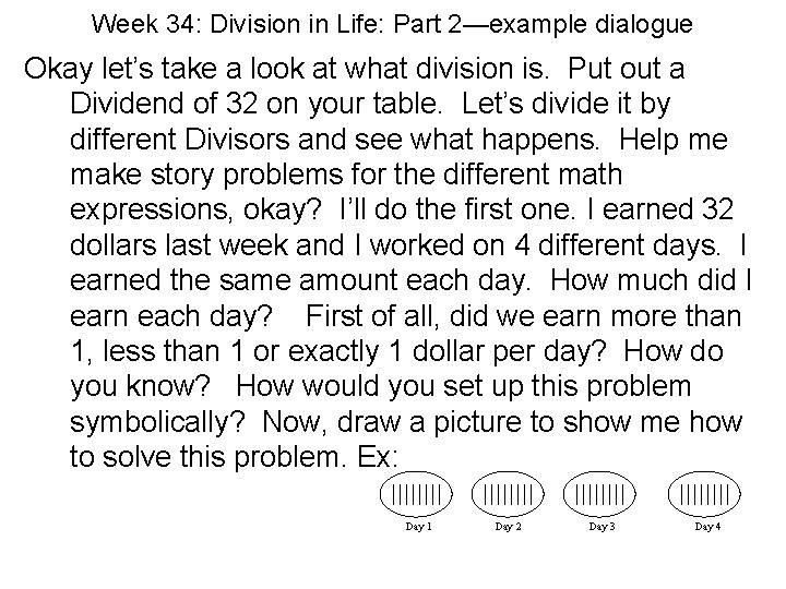 Week 34: Division in Life: Part 2—example dialogue Okay let’s take a look at