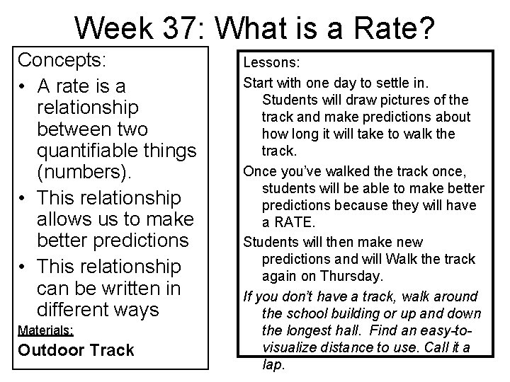 Week 37: What is a Rate? Concepts: • A rate is a relationship between