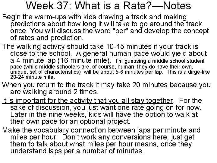 Week 37: What is a Rate? —Notes Begin the warm-ups with kids drawing a