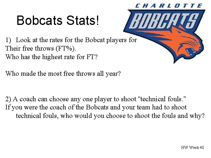 Bobcats Stats! 1) Look at the rates for the Bobcat players for Their free