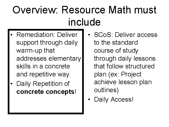 Overview: Resource Math must include • Remediation: Deliver • SCo. S: Deliver access support