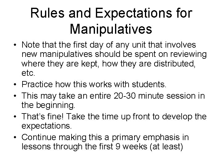 Rules and Expectations for Manipulatives • Note that the first day of any unit