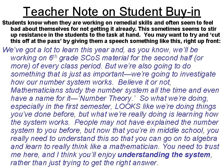 Teacher Note on Student Buy-in Students know when they are working on remedial skills