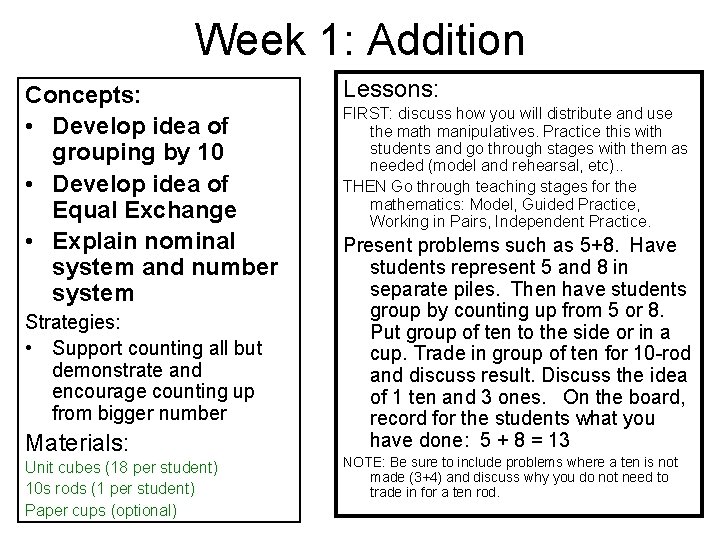 Week 1: Addition Concepts: • Develop idea of grouping by 10 • Develop idea