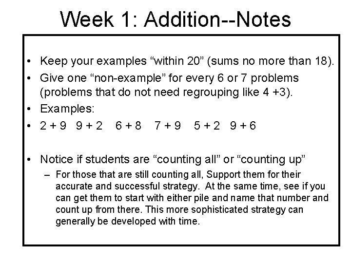 Week 1: Addition--Notes • Keep your examples “within 20” (sums no more than 18).