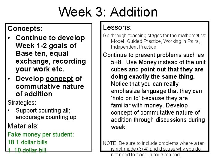 Week 3: Addition Concepts: • Continue to develop Week 1 -2 goals of Base