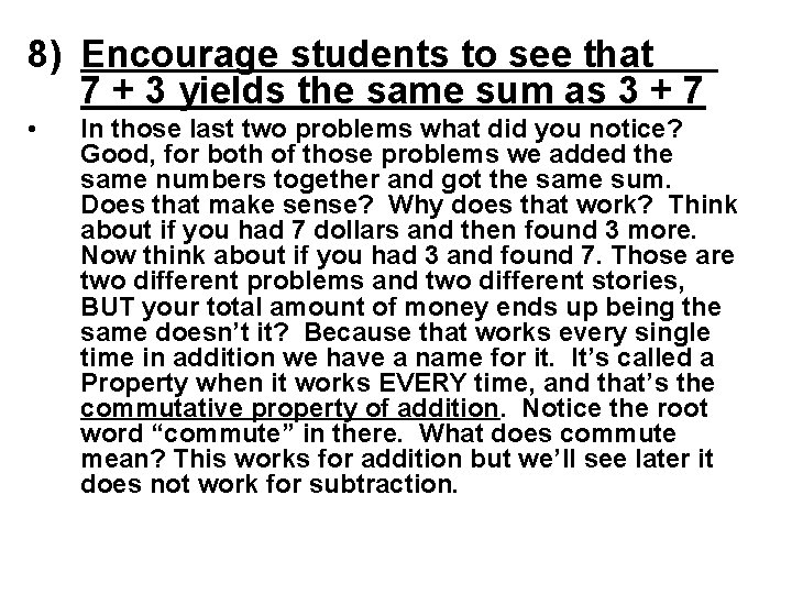 8) Encourage students to see that 7 + 3 yields the same sum as