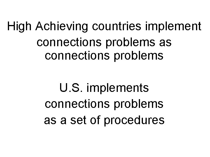 High Achieving countries implement connections problems as connections problems U. S. implements connections problems
