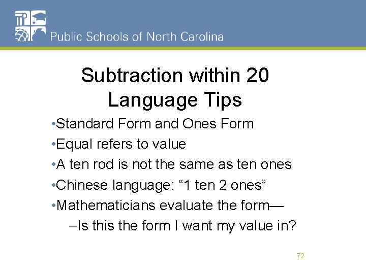 Subtraction within 20 Language Tips • Standard Form and Ones Form • Equal refers