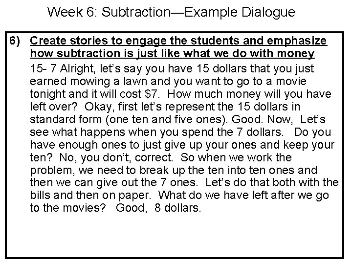 Week 6: Subtraction—Example Dialogue 6) Create stories to engage the students and emphasize how