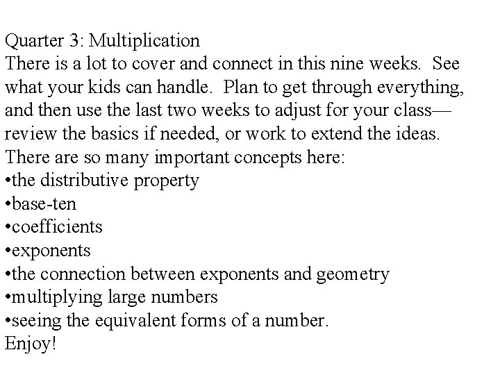 Quarter 3: Multiplication There is a lot to cover and connect in this nine