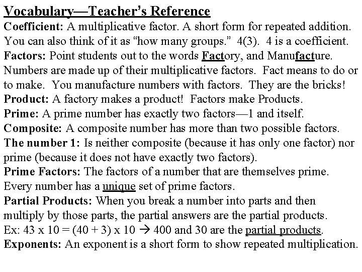 Vocabulary—Teacher’s Reference Coefficient: A multiplicative factor. A short form for repeated addition. You can