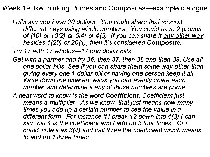 Week 19: Re. Thinking Primes and Composites—example dialogue Let’s say you have 20 dollars.