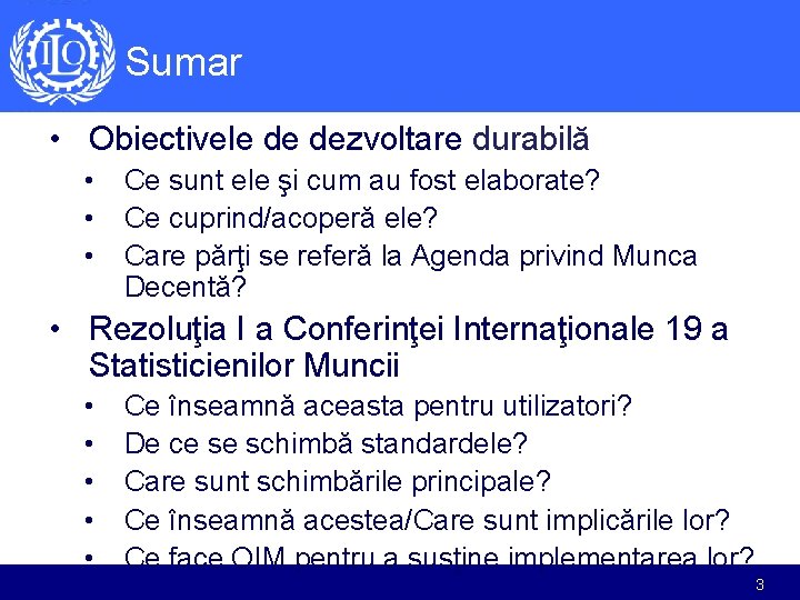 Sumar • Obiectivele de dezvoltare durabilă • • • Ce sunt ele şi cum Sumar • Obiectivele de dezvoltare durabilă • • • Ce sunt ele şi cum