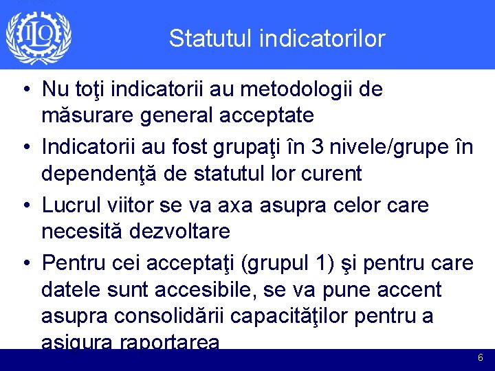 Statutul indicatorilor • Nu toţi indicatorii au metodologii de măsurare general acceptate • Indicatorii Statutul indicatorilor • Nu toţi indicatorii au metodologii de măsurare general acceptate • Indicatorii