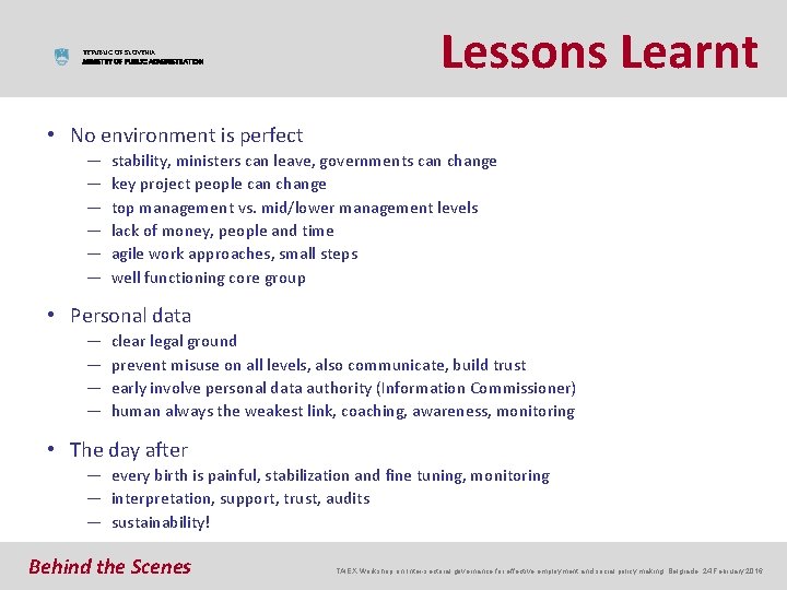 REPUBLIC OF SLOVENIA MINISTRY OF PUBLIC ADMINISTRATION Lessons Learnt • No environment is perfect