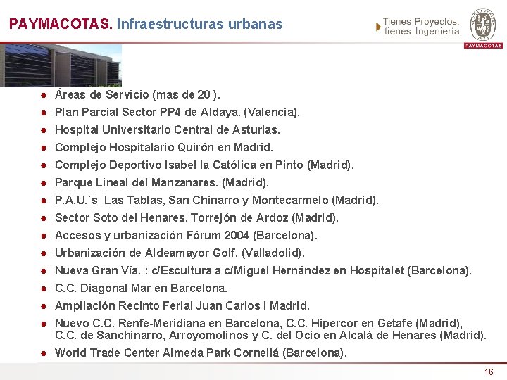 PAYMACOTAS. Infraestructuras urbanas ● Áreas de Servicio (mas de 20 ). ● Plan Parcial