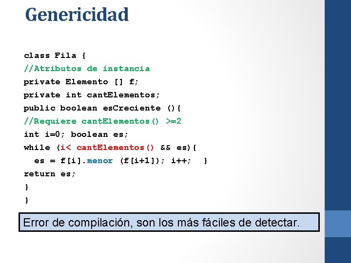 Genericidad class Fila { //Atributos de instancia private Elemento [] f; private int cant.