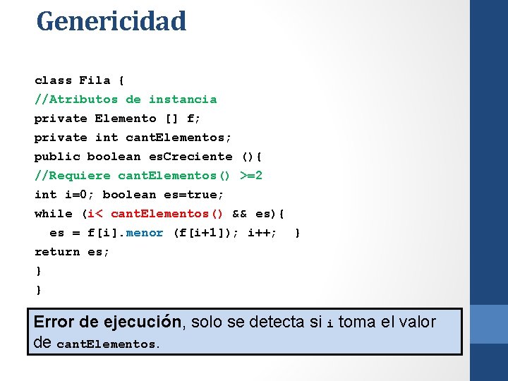 Genericidad class Fila { //Atributos de instancia private Elemento [] f; private int cant.