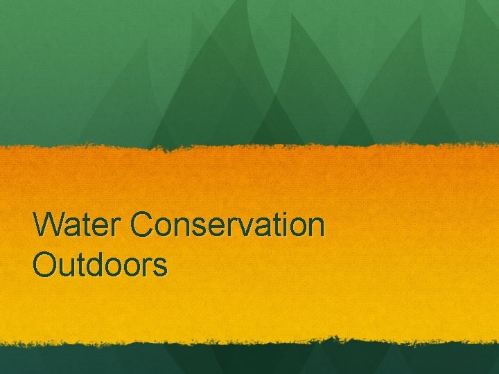 Water Conservation Outdoors 