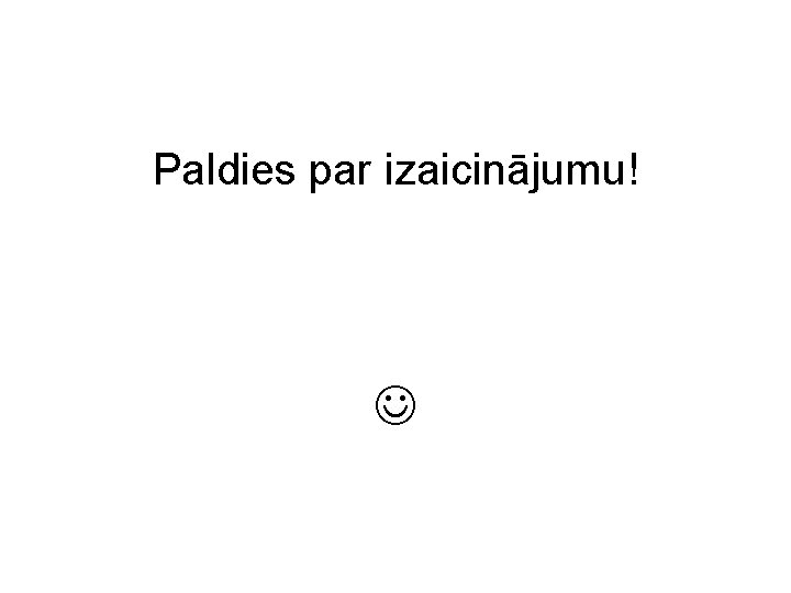 Paldies par izaicinājumu! 