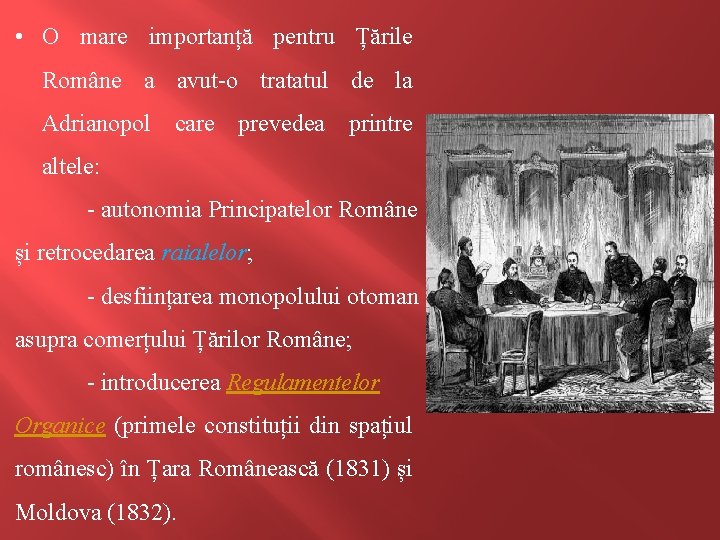  • O mare importanță pentru Țările Române a avut-o tratatul de la Adrianopol