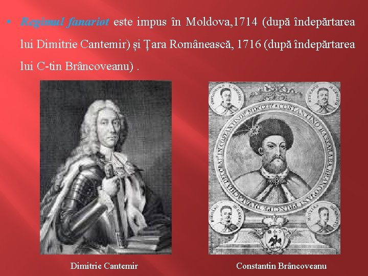 • Regimul fanariot este impus în Moldova, 1714 (după îndepărtarea lui Dimitrie Cantemir)