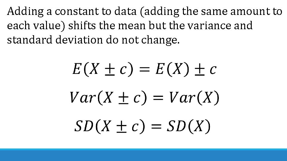 Adding a constant to data (adding the same amount to each value) shifts the