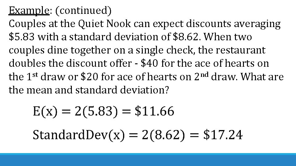 Example: (continued) Couples at the Quiet Nook can expect discounts averaging $5. 83 with