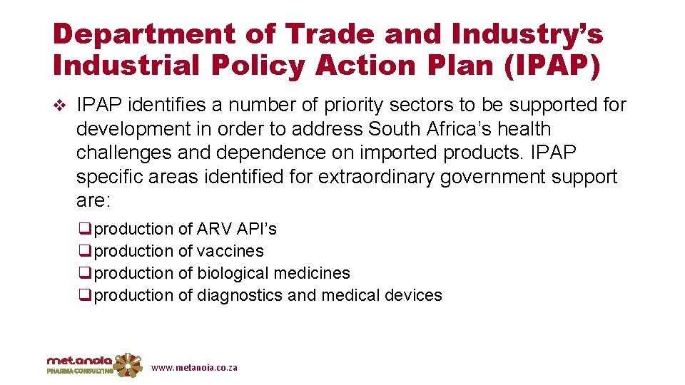 Department of Trade and Industry’s Industrial Policy Action Plan (IPAP) v IPAP identifies a