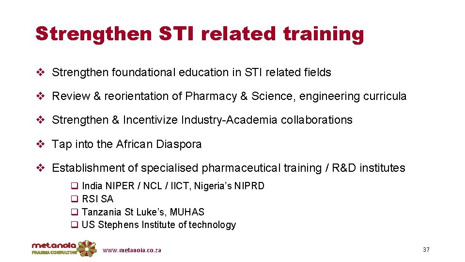Strengthen STI related training v Strengthen foundational education in STI related fields v Review