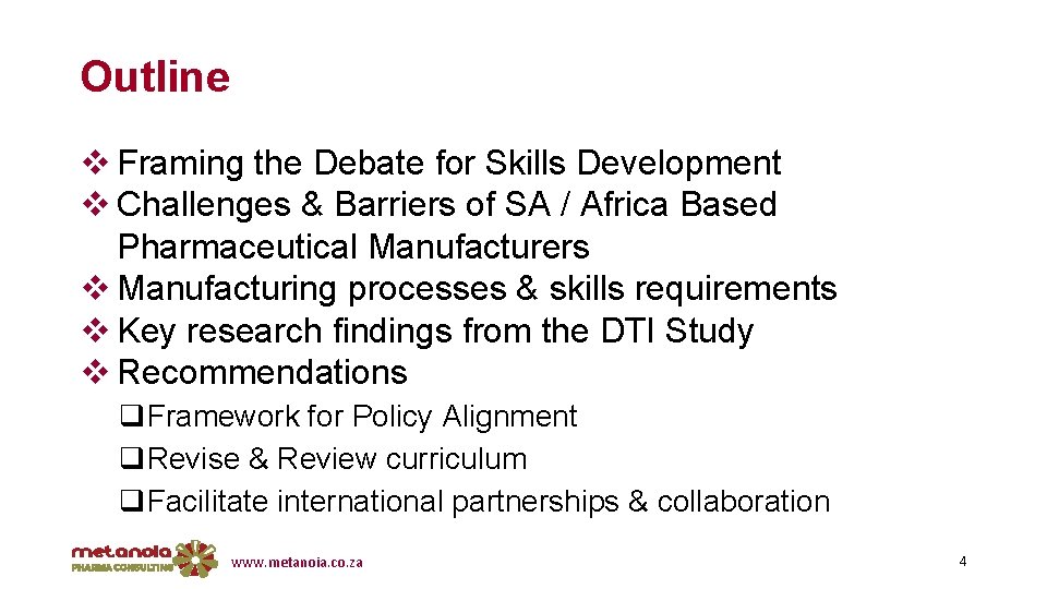 Outline v Framing the Debate for Skills Development v Challenges & Barriers of SA