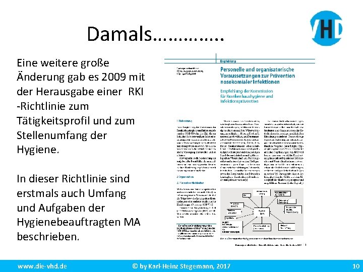 Damals…………. . Eine weitere große Änderung gab es 2009 mit der Herausgabe einer RKI