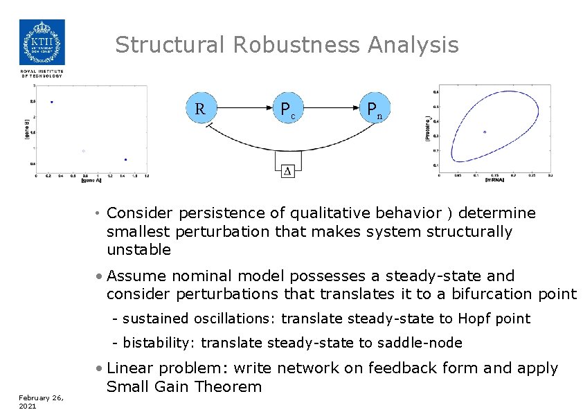 Structural Robustness Analysis R Pc Pn • Consider persistence of qualitative behavior ) determine