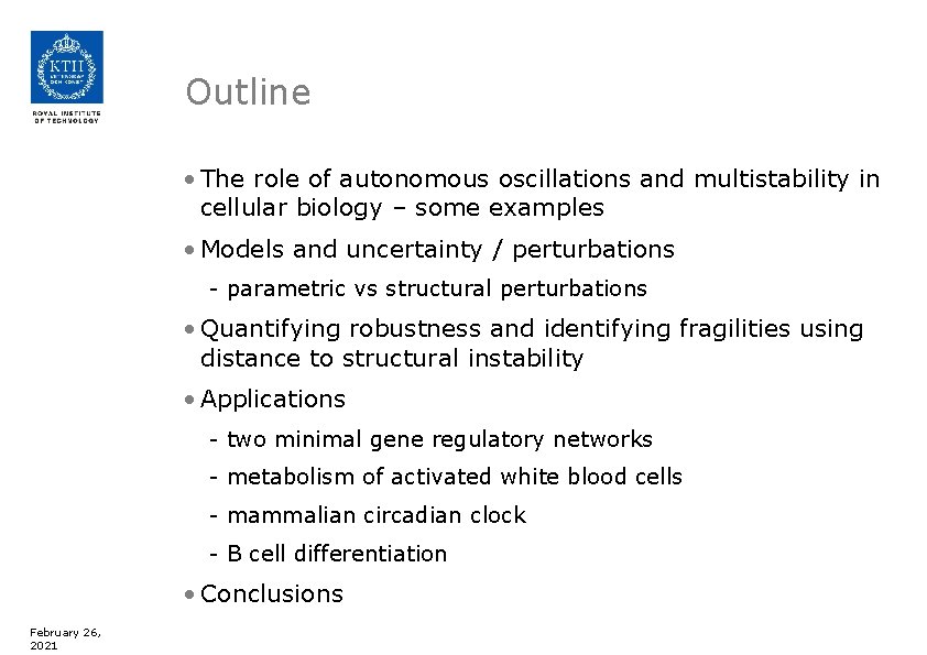 Outline • The role of autonomous oscillations and multistability in cellular biology – some