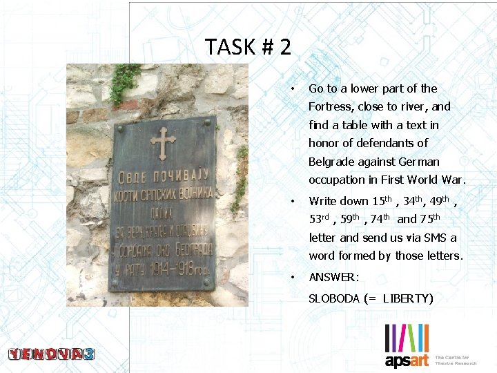 TASK # 2 • Go to a lower part of the Fortress, close to