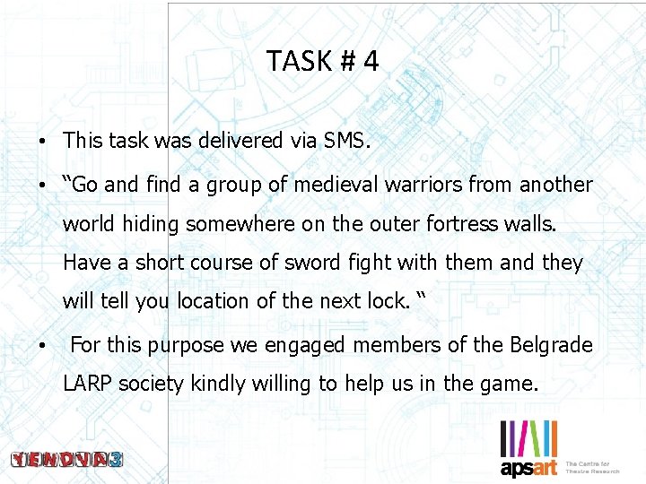 TASK # 4 • This task was delivered via SMS. • “Go and find