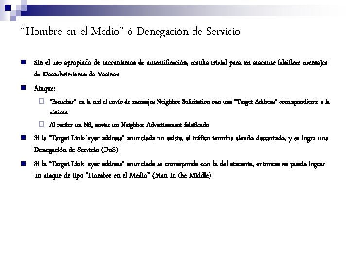 “Hombre en el Medio” ó Denegación de Servicio n n Sin el uso apropiado