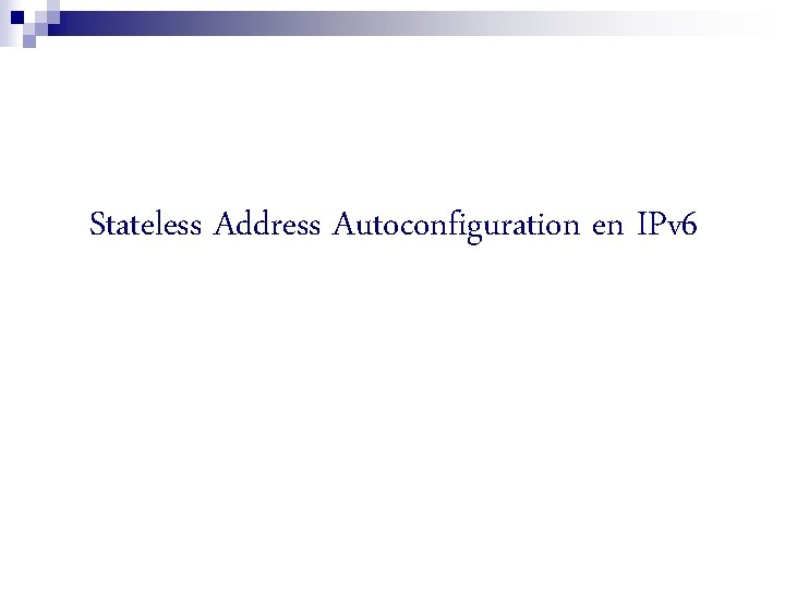 Stateless Address Autoconfiguration en IPv 6 