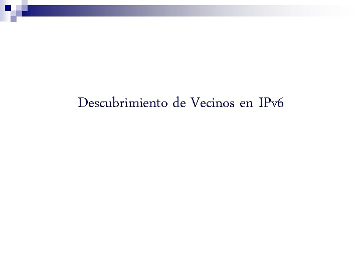 Descubrimiento de Vecinos en IPv 6 