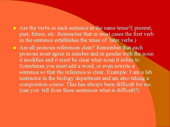 l l Are the verbs in each sentence in the same tense? ( present,