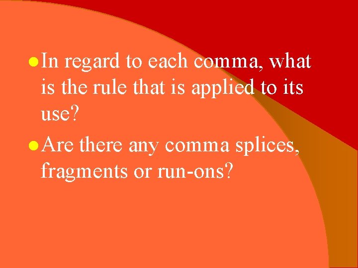 l In regard to each comma, what is the rule that is applied to