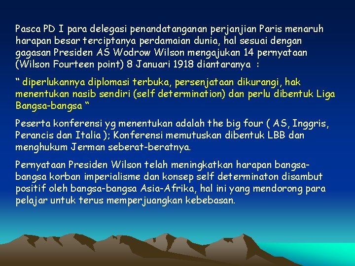 Pasca PD I para delegasi penandatanganan perjanjian Paris menaruh harapan besar terciptanya perdamaian dunia, Pasca PD I para delegasi penandatanganan perjanjian Paris menaruh harapan besar terciptanya perdamaian dunia,