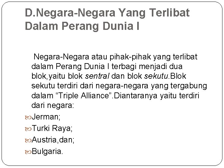 D. Negara-Negara Yang Terlibat Dalam Perang Dunia I Negara-Negara atau pihak-pihak yang terlibat dalam D. Negara-Negara Yang Terlibat Dalam Perang Dunia I Negara-Negara atau pihak-pihak yang terlibat dalam