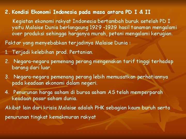 2. Kondisi Ekonomi Indonesia pada masa antara PD I & II Kegiatan ekonomi rakyat 2. Kondisi Ekonomi Indonesia pada masa antara PD I & II Kegiatan ekonomi rakyat